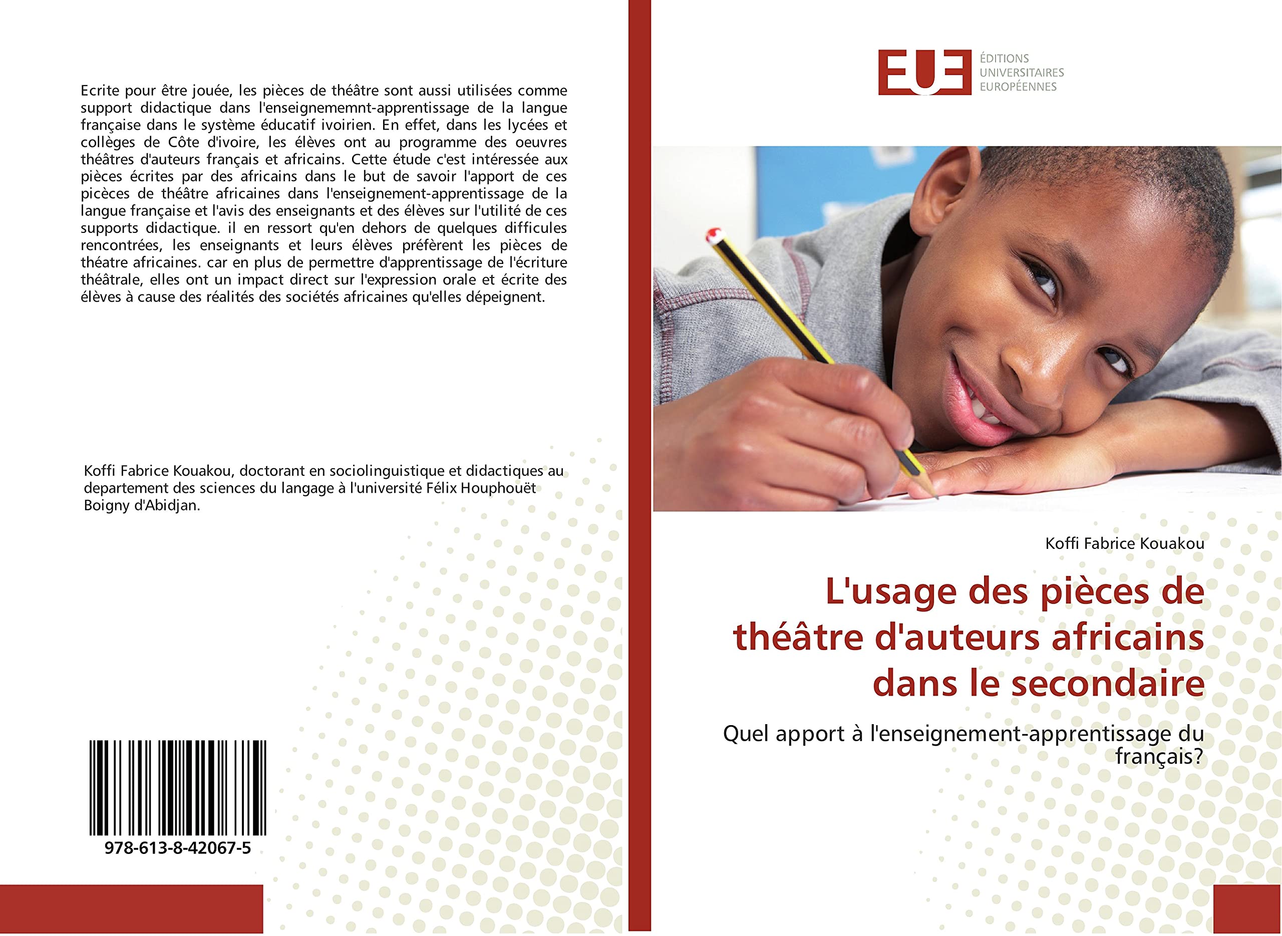 L'usage des pieces de theatre d'auteurs africains dans le secondaire: Quel apport A l'enseignement-apprentissage du français? book