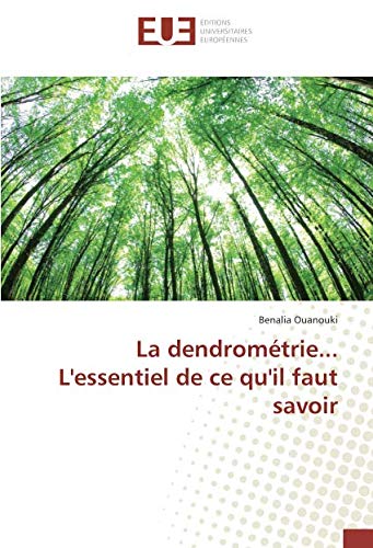 La dendrométrie... L'essentiel de ce qu'il faut savoir book