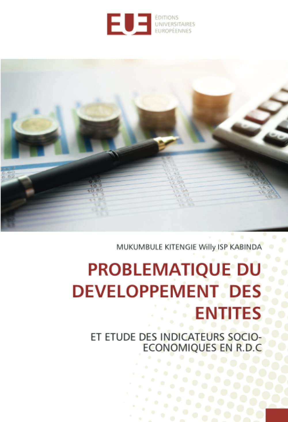 PROBLEMATIQUE DU DEVELOPPEMENT DES ENTITES: ET ETUDE DES INDICATEURS SOCIO-ECONOMIQUES EN R.D.C book