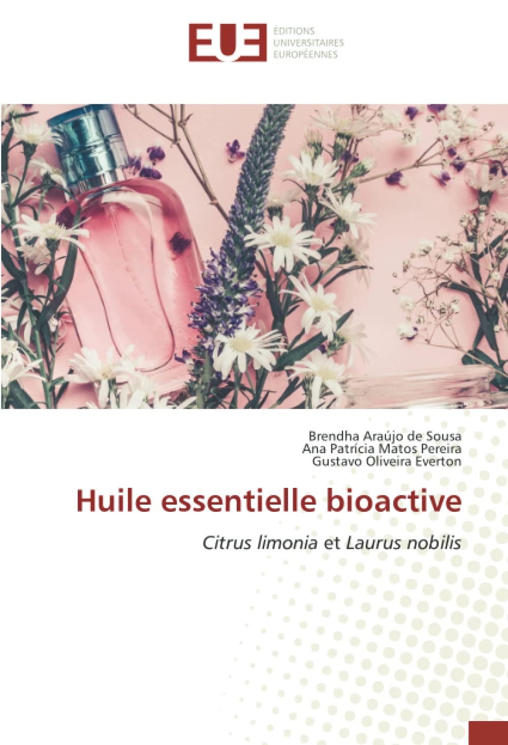 Huile essentielle bioactive: Citrus limonia et Laurus nobilis book