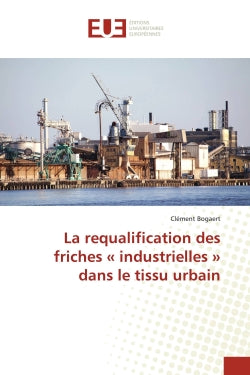 La requalification des friches « industrielles » dans le tissu urbain Essays & Short Stories