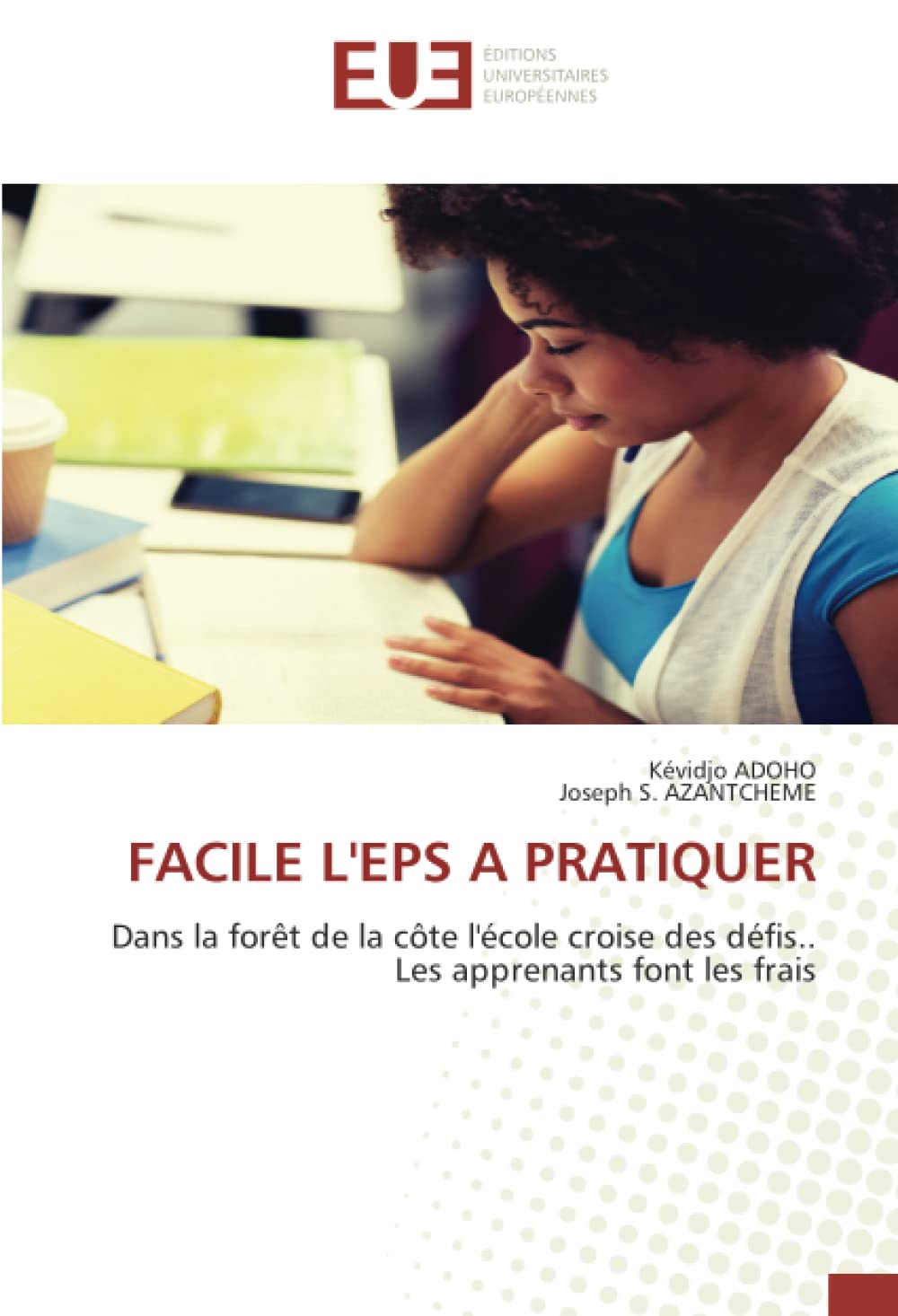 FACILE L'EPS A PRATIQUER: Dans la forêt de la côte l'école croise des défis.. Les apprenants font les frais book