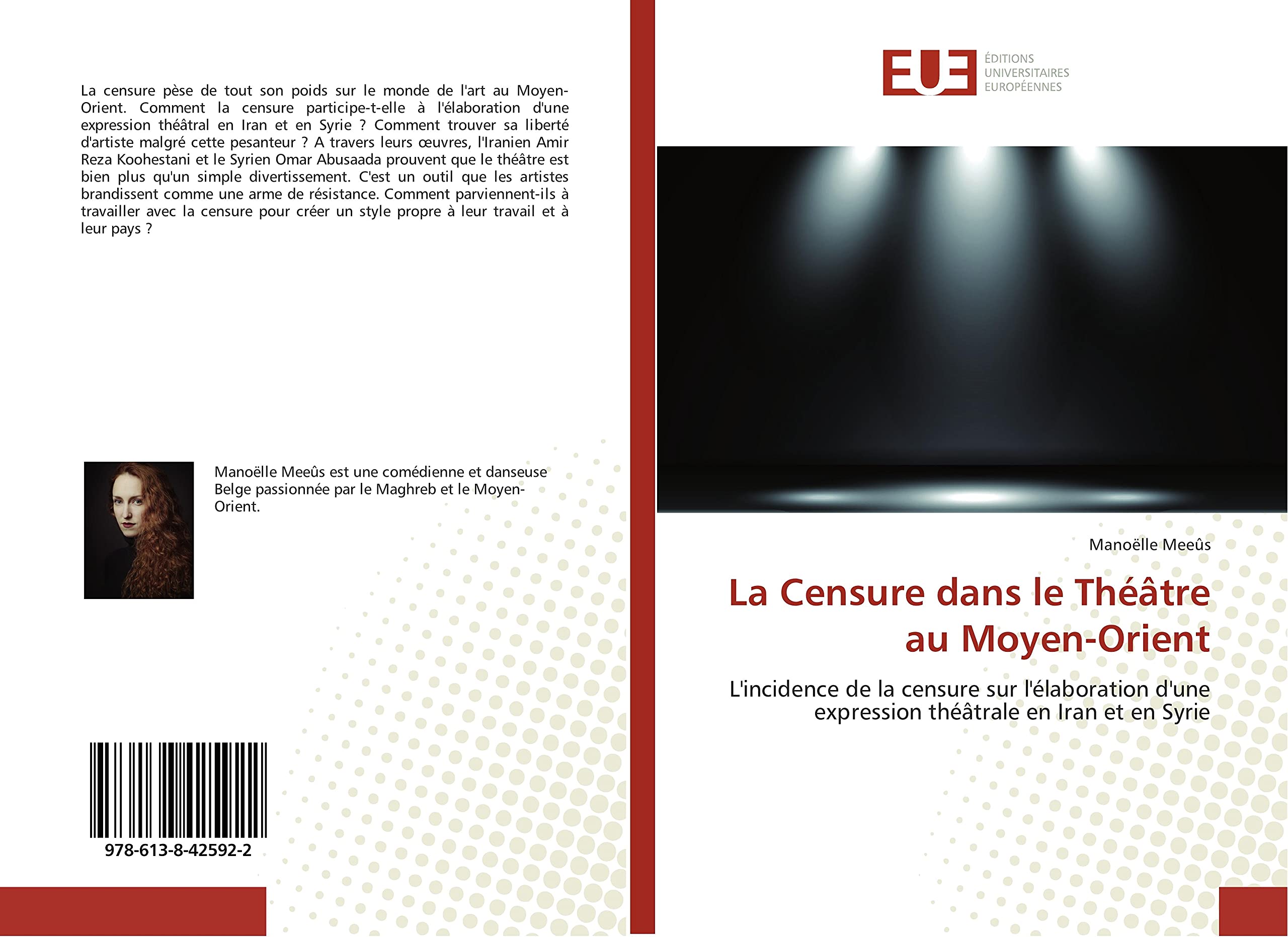 La Censure dans le Théâtre au Moyen-Orient: L'incidence de la censure sur l'élaboration d'une expression théâtrale en Iran et en Syrie book