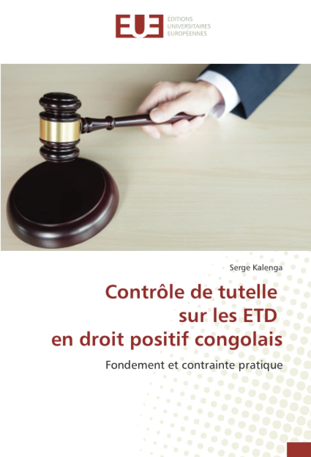 Contrôle de tutelle sur les ETD en droit positif congolais: Fondement et contrainte pratique book