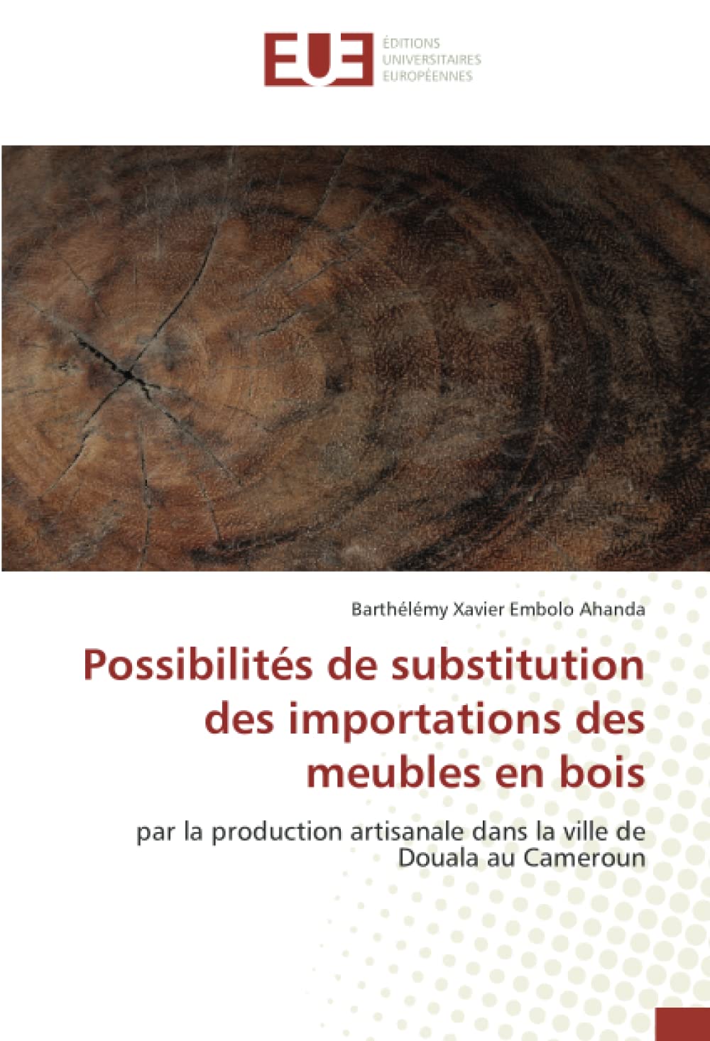 Possibilités de substitution des importations des meubles en bois: par la production artisanale dans la ville de Douala au Cameroun book
