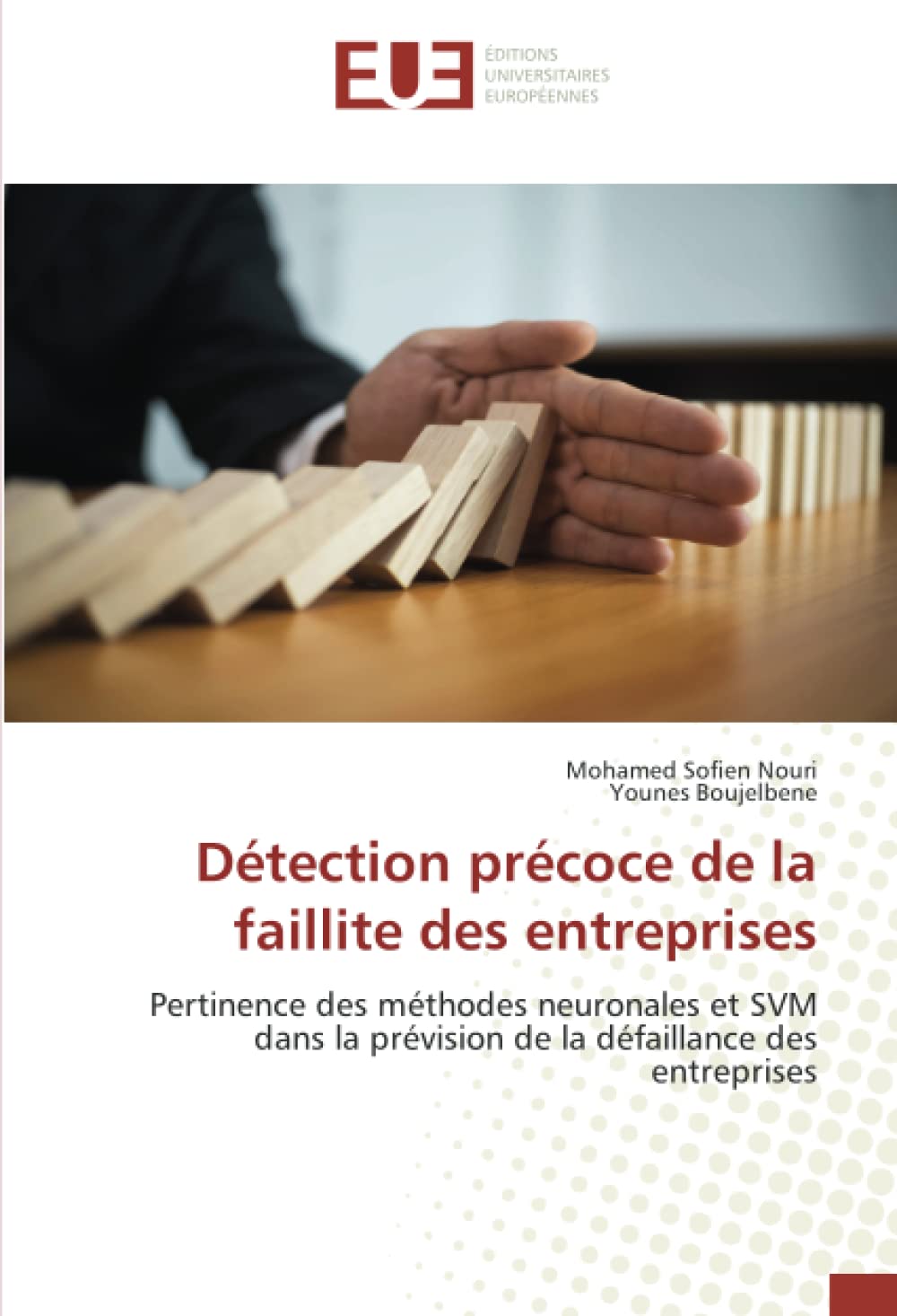 Détection précoce de la faillite des entreprises: Pertinence des méthodes neuronales et SVM dans la prévision de la défaillance des entreprises book