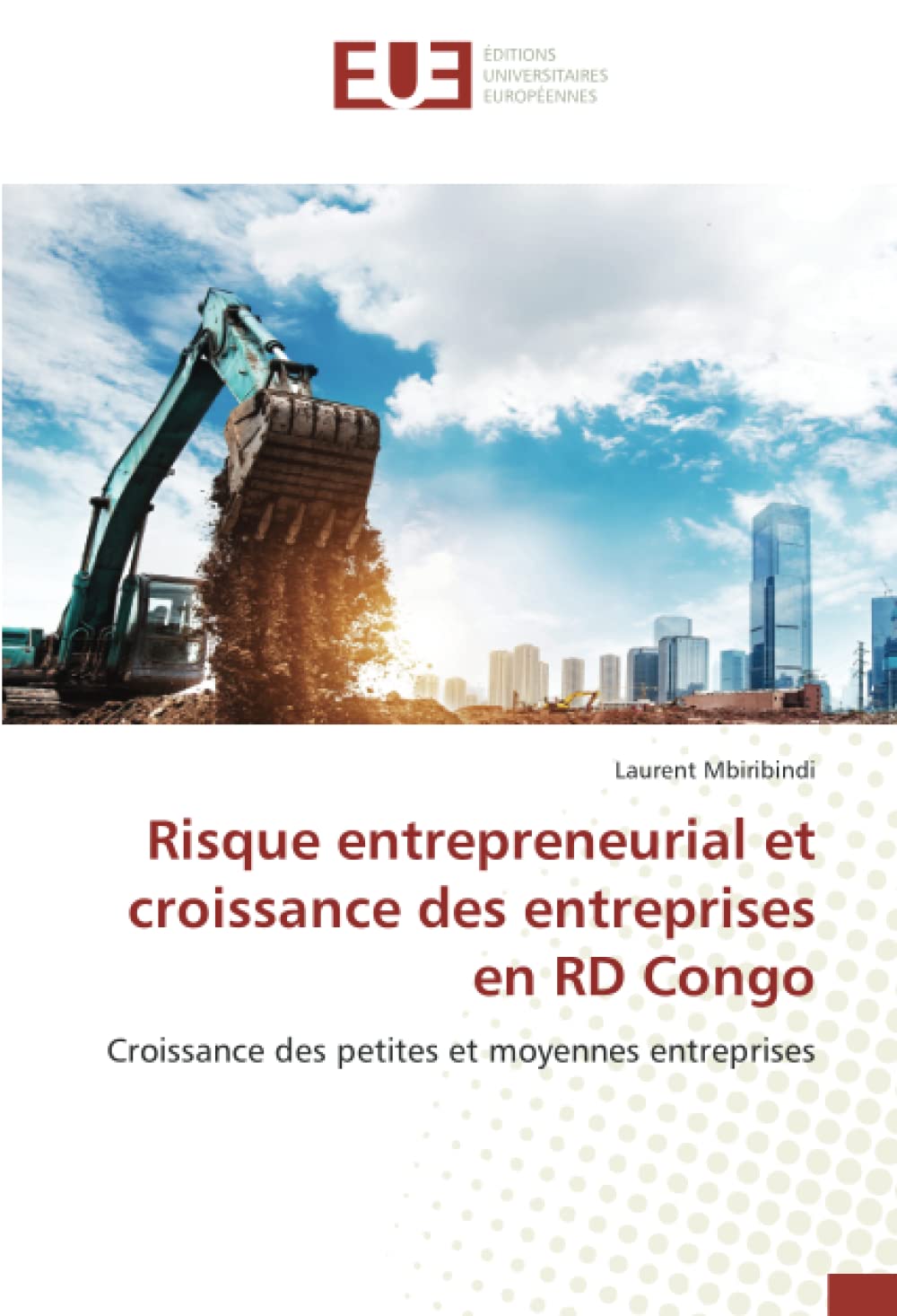 Risque entrepreneurial et croissance des entreprises en RD Congo: Croissance des petites et moyennes entreprises book
