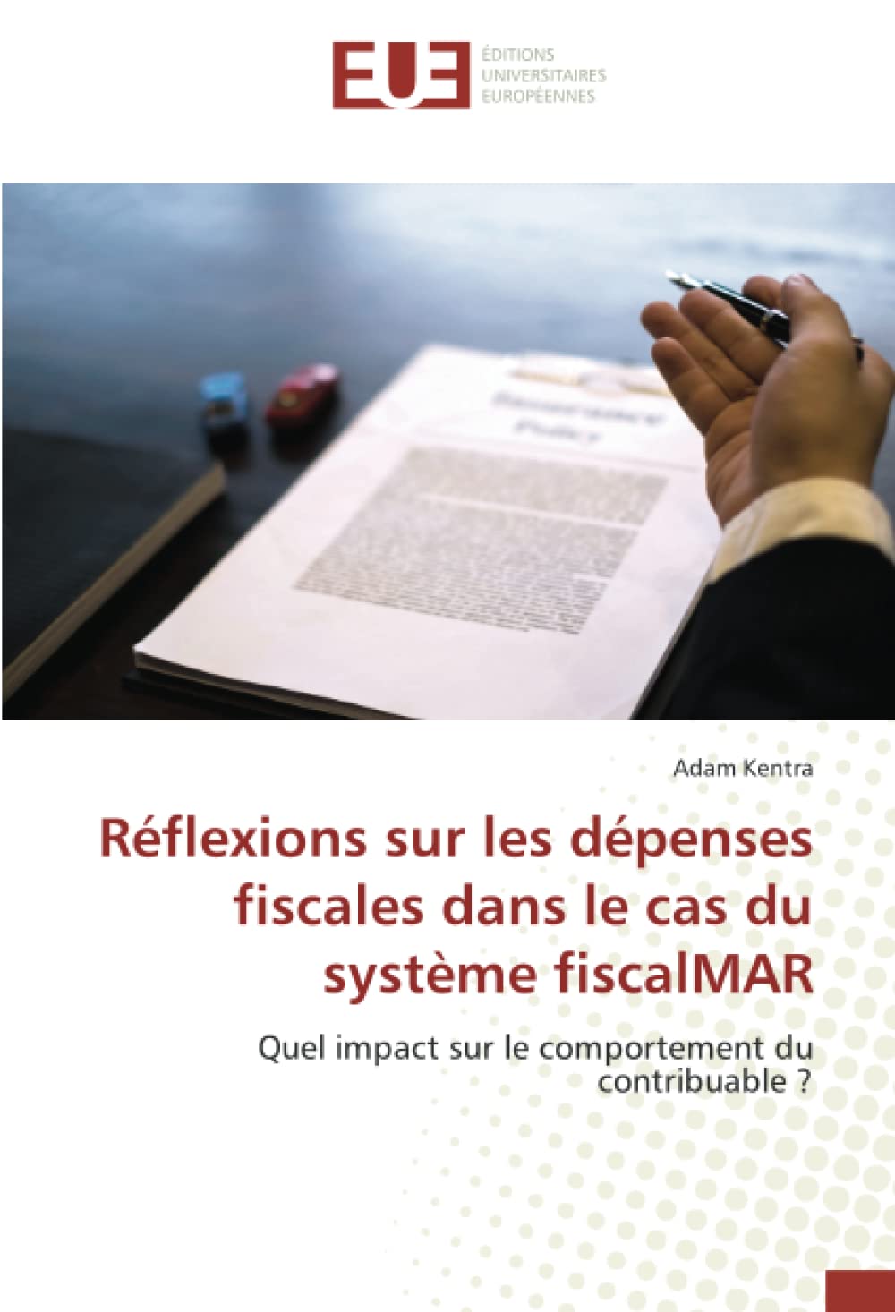 Réflexions sur les dépenses fiscales dans le cas du système fiscalMAR: Quel impact sur le comportement du contribuable ? book