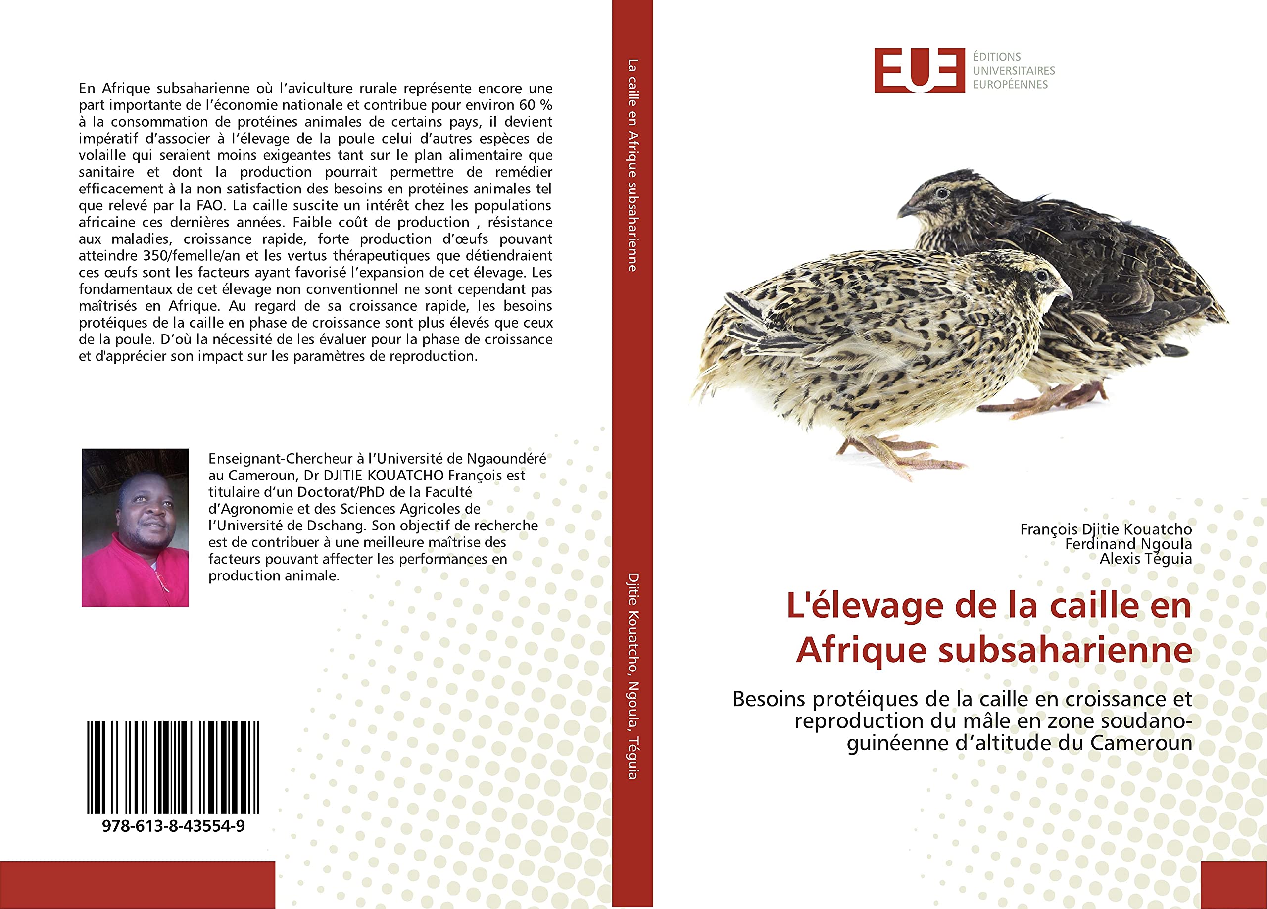 L'élevage de la caille en Afrique subsaharienne: Besoins protéiques de la caille en croissance et reproduction du mâle en zone soudano-guinéenne d’altitude du Cameroun book