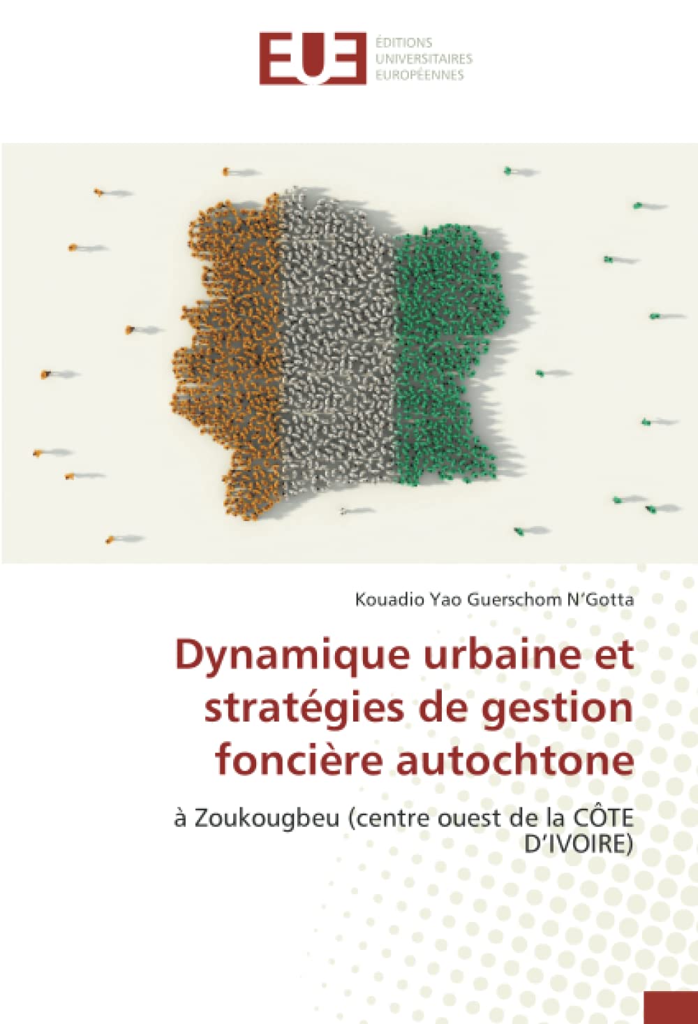 Dynamique urbaine et stratégies de gestion foncière autochtone: à Zoukougbeu (centre ouest de la CÔTE D’IVOIRE) book