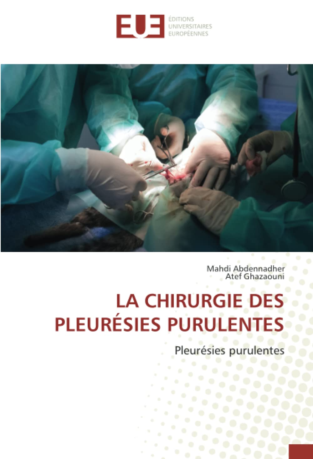 LA CHIRURGIE DES PLEURÉSIES PURULENTES: Pleurésies purulentes book