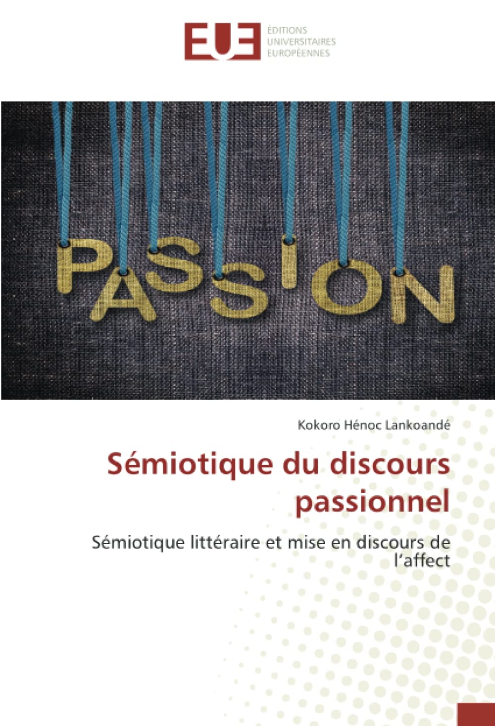 Sémiotique du discours passionnel: Sémiotique littéraire et mise en discours de l’affect book