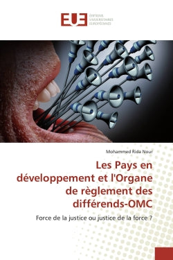 Les Pays en développement et l'Organe de règlement des différends-OMC : Force de la justice ou justice de la force ? book