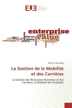 La Gestion de la Mobilité et des Carrières : La Gestion des Ressources Humaines et des Carrières, la Mobilité des Employés Business, Finance & Career
