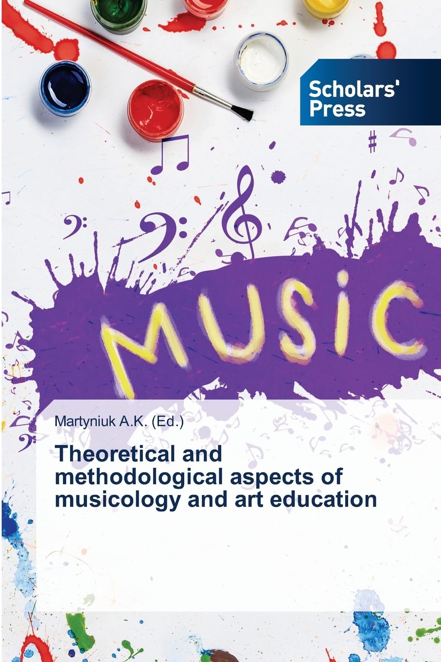 Theoretical and methodological aspects of musicology and art education Arts & Music