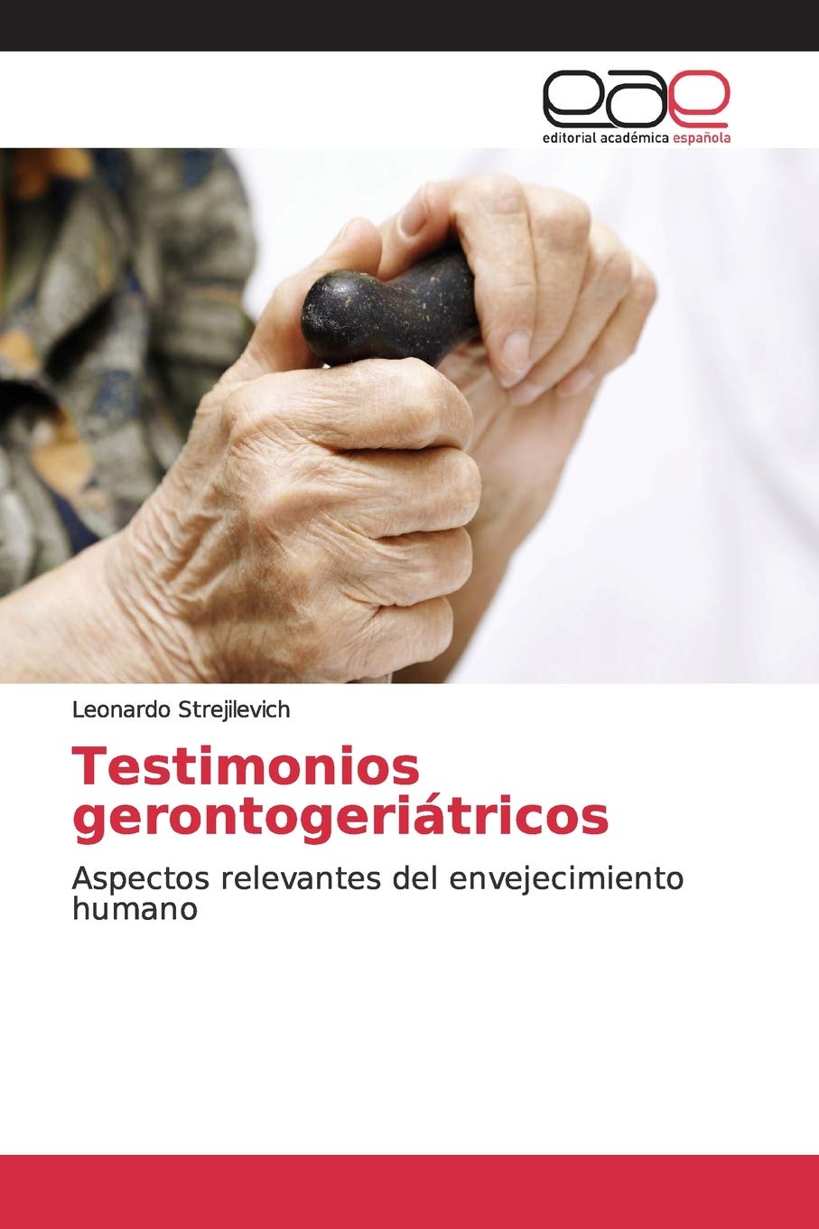 Testimonios gerontogeriátricos: Aspectos relevantes del envejecimiento humano book