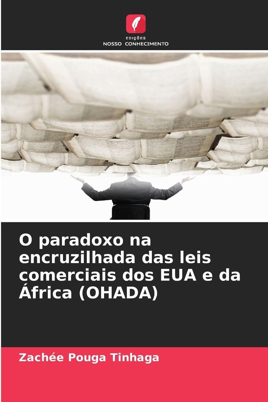 O paradoxo na encruzilhada das leis comerciais dos EUA e da África (OHADA) Books
