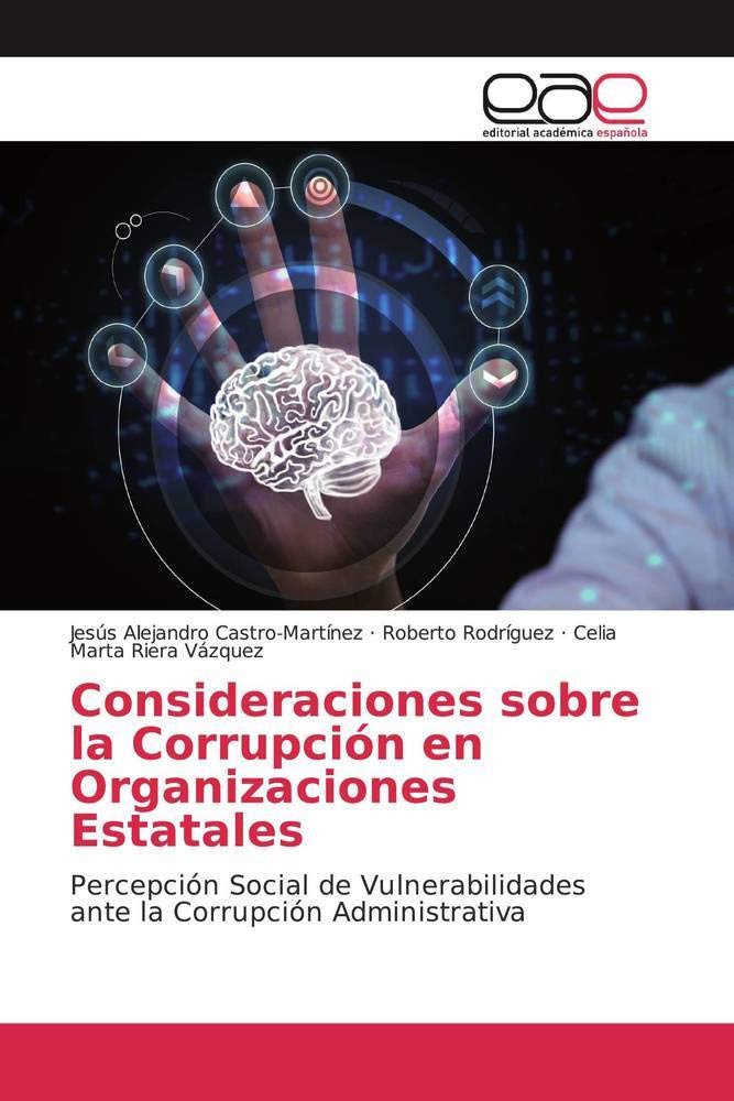 Consideraciones sobre la Corrupción en Organizaciones Estatales: Percepción Social de Vulnerabilidades ante la Corrupción Administrativa Psychology