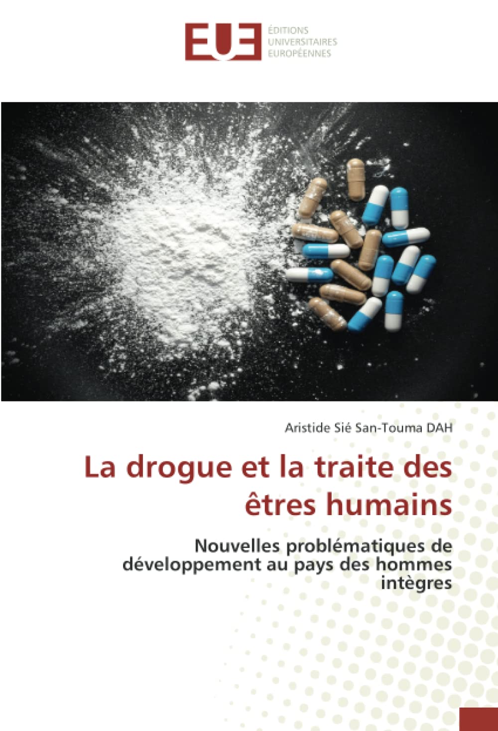 La drogue et la traite des êtres humains: Nouvelles problématiques de développement au pays des hommes intègres book
