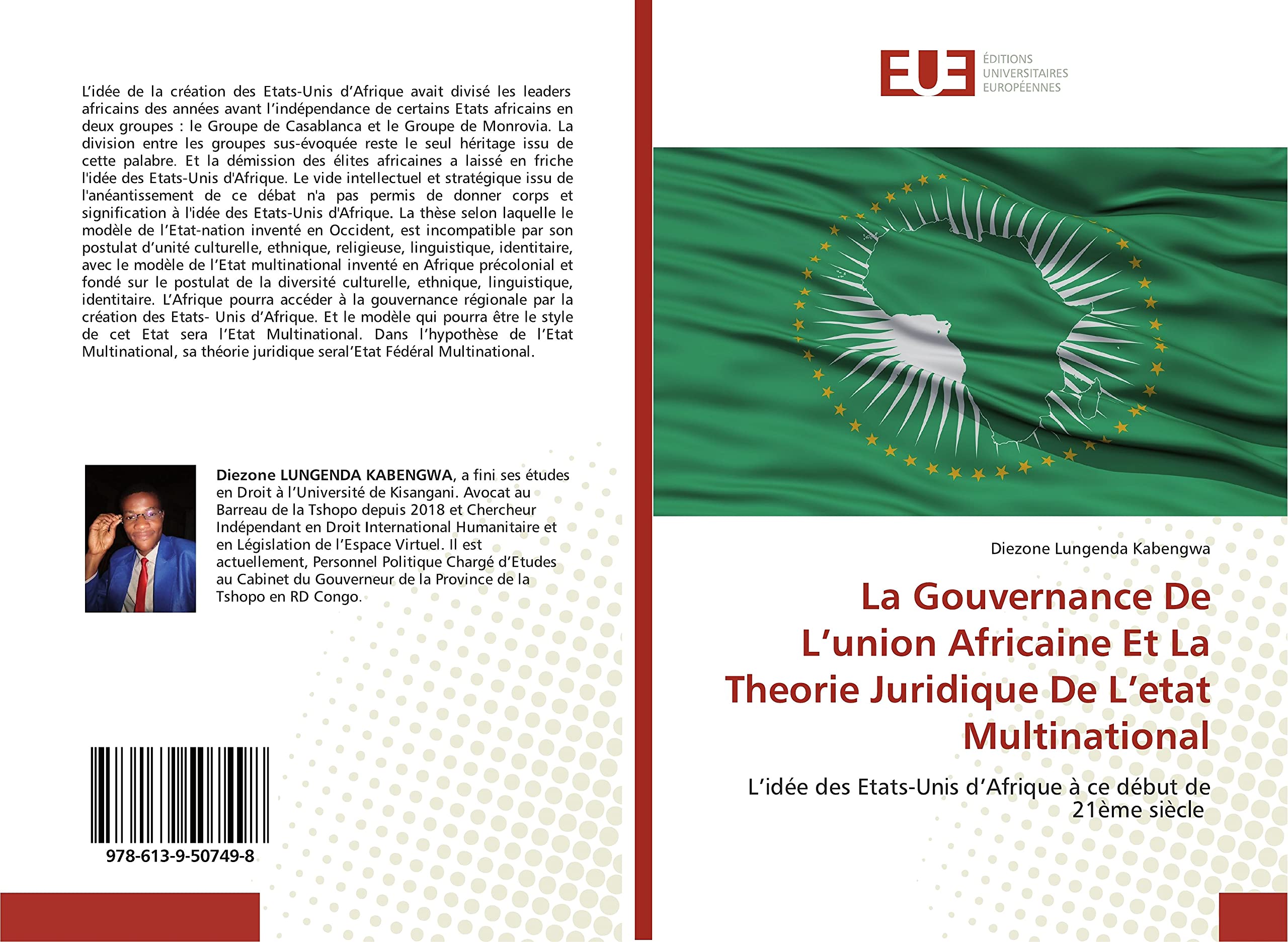 La Gouvernance De L’union Africaine Et La Theorie Juridique De L’etat Multinational: L’idée des Etats-Unis d’Afrique à ce début de 21ème siècle book
