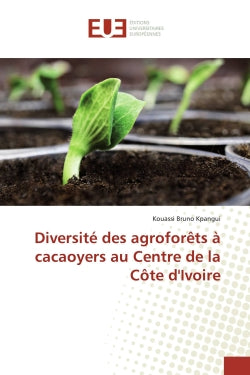 Diversité des agroforêts à cacaoyers au Centre de la Côte d'Ivoire book