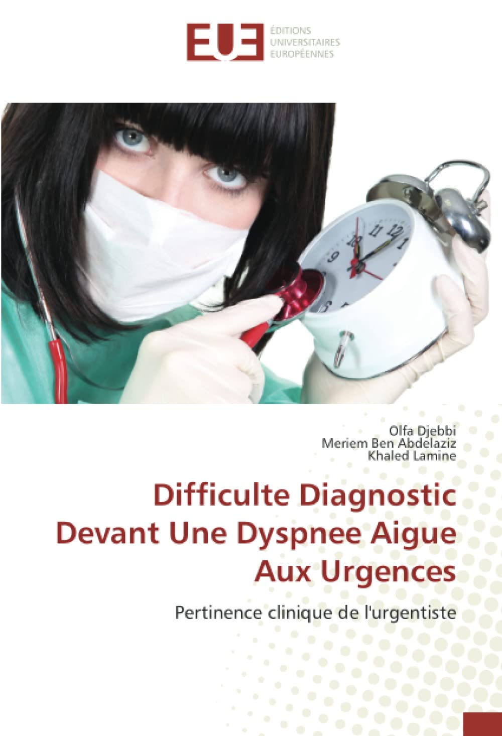 Difficulte Diagnostic Devant Une Dyspnee Aigue Aux Urgences: Pertinence clinique de l'urgentiste book