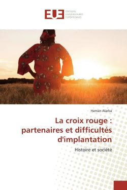 La croix rouge : partenaires et difficultés d'implantation : Histoire et société book