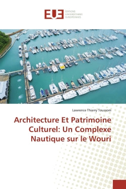 Architecture Et Patrimoine Culturel : Un Complexe Nautique sur le Wouri book