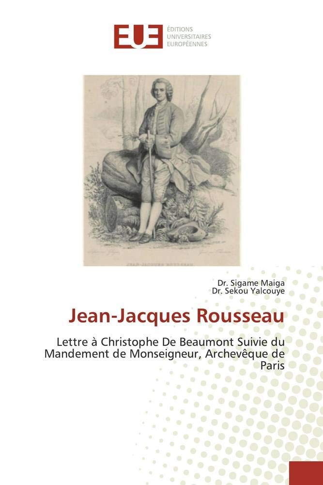 Jean-Jacques Rousseau : Lettre à Christophe De Beaumont Suivie du Mandement de Monseigneur, Archevêque de Paris book