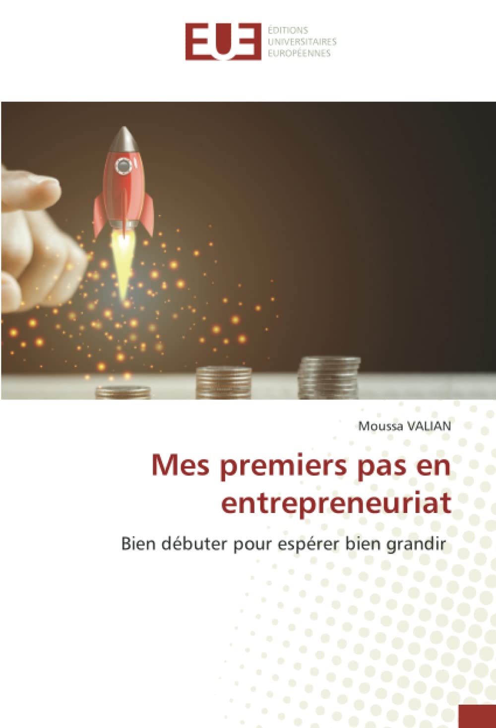 Mes premiers pas en entrepreneuriat: Bien débuter pour espérer bien grandir book