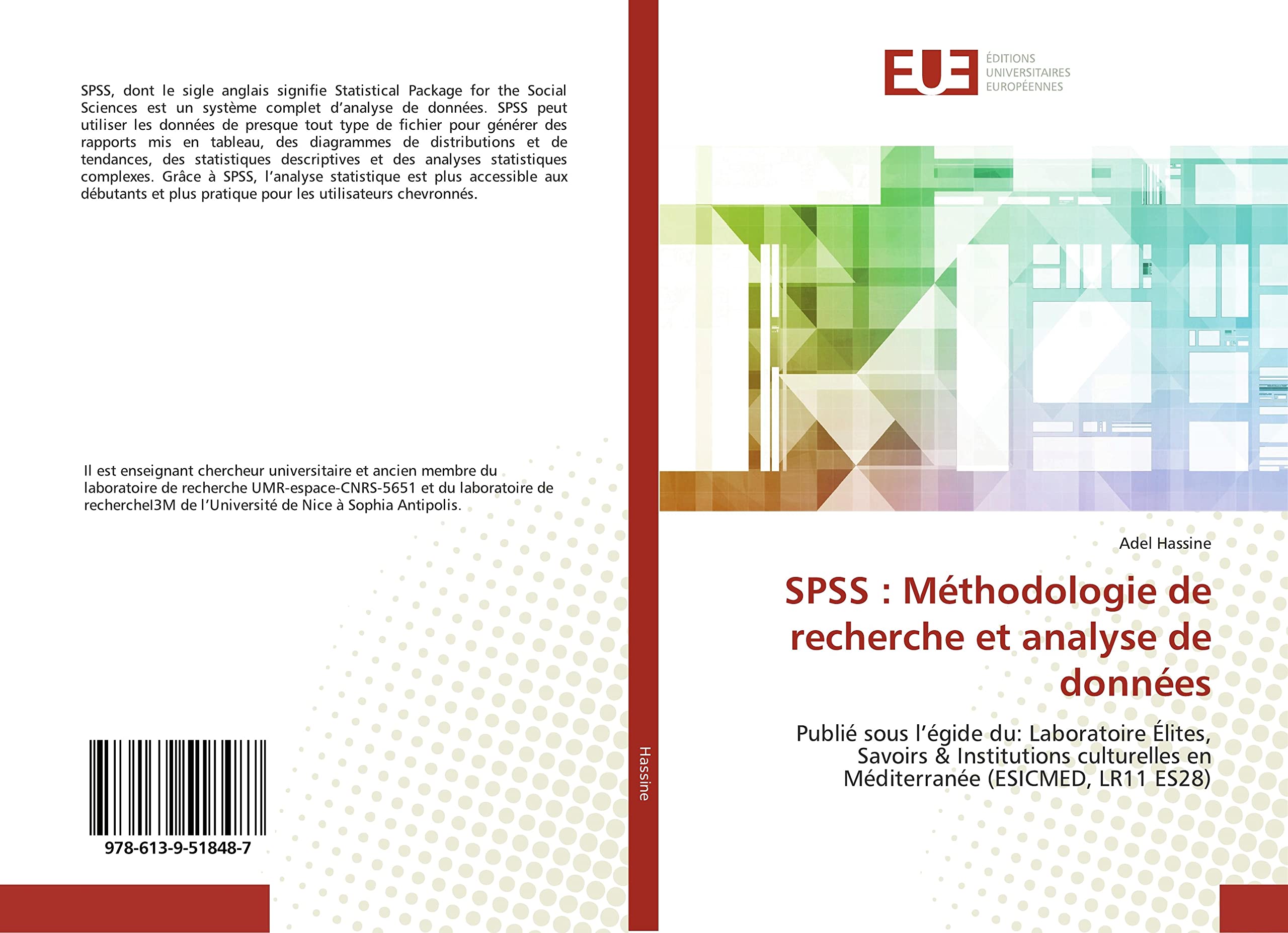 SPSS : Méthodologie de recherche et analyse de données: Publié sous l’égide du: Laboratoire Élites, Savoirs & Institutions culturelles en Méditerranée (ESICMED, LR11 ES28) book