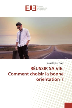 REUSSIR SA VIE:Comment choisir la bonne orientation ? book