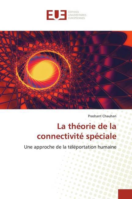 La théorie de la connectivité spéciale: Une approche de la téléportation humaine book