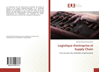 Logistique d'entreprise et Supply Chain : Une vue avec des méthodes d'optimisation Essays & Short Stories