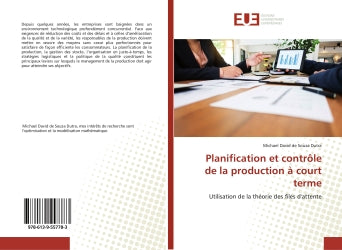 Planification et contrôle de la production à court terme : Utilisation de la théorie des files d'attente Essays & Short Stories