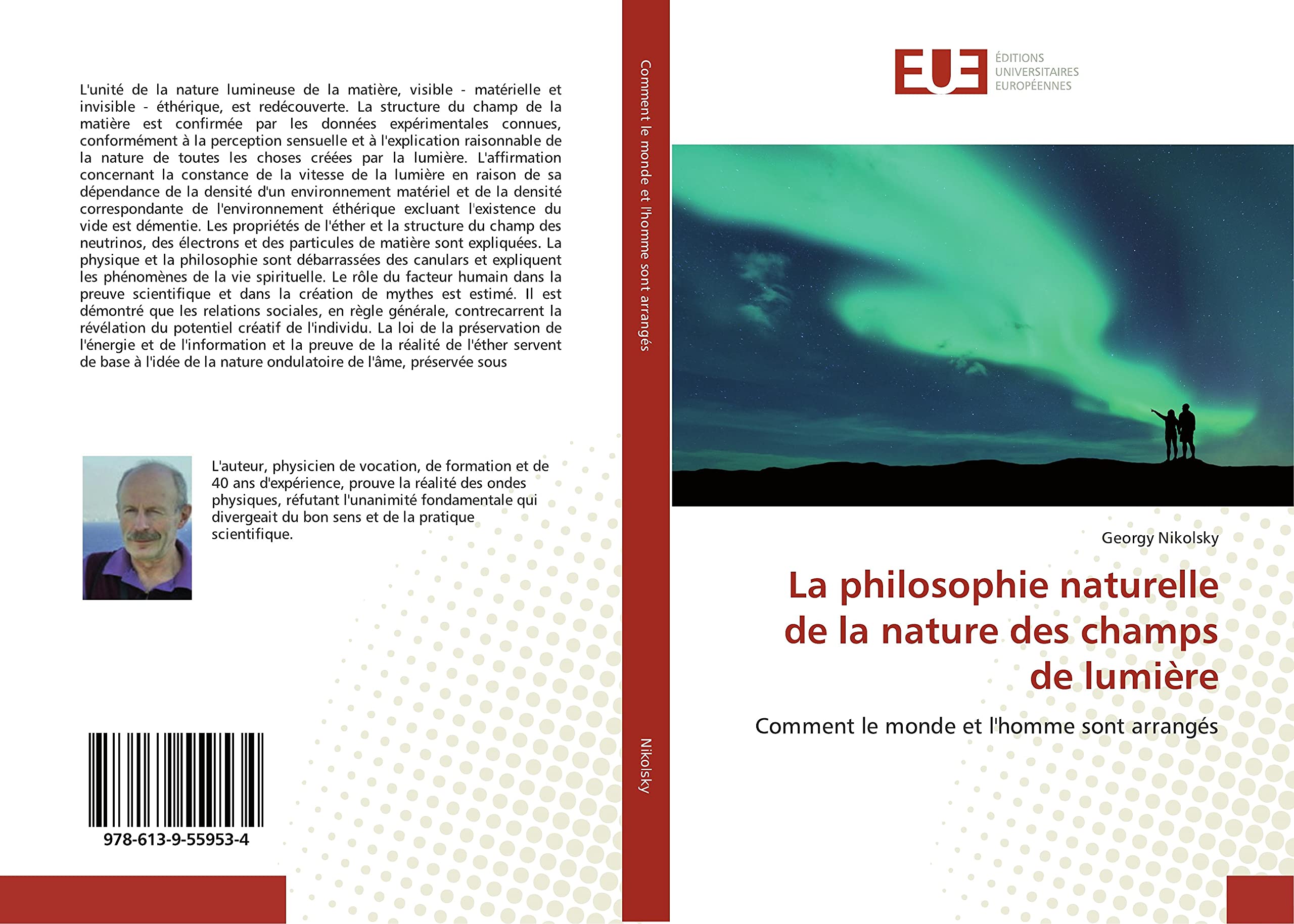 La philosophie naturelle de la nature des champs de lumière: Comment le monde et l'homme sont arrangés book