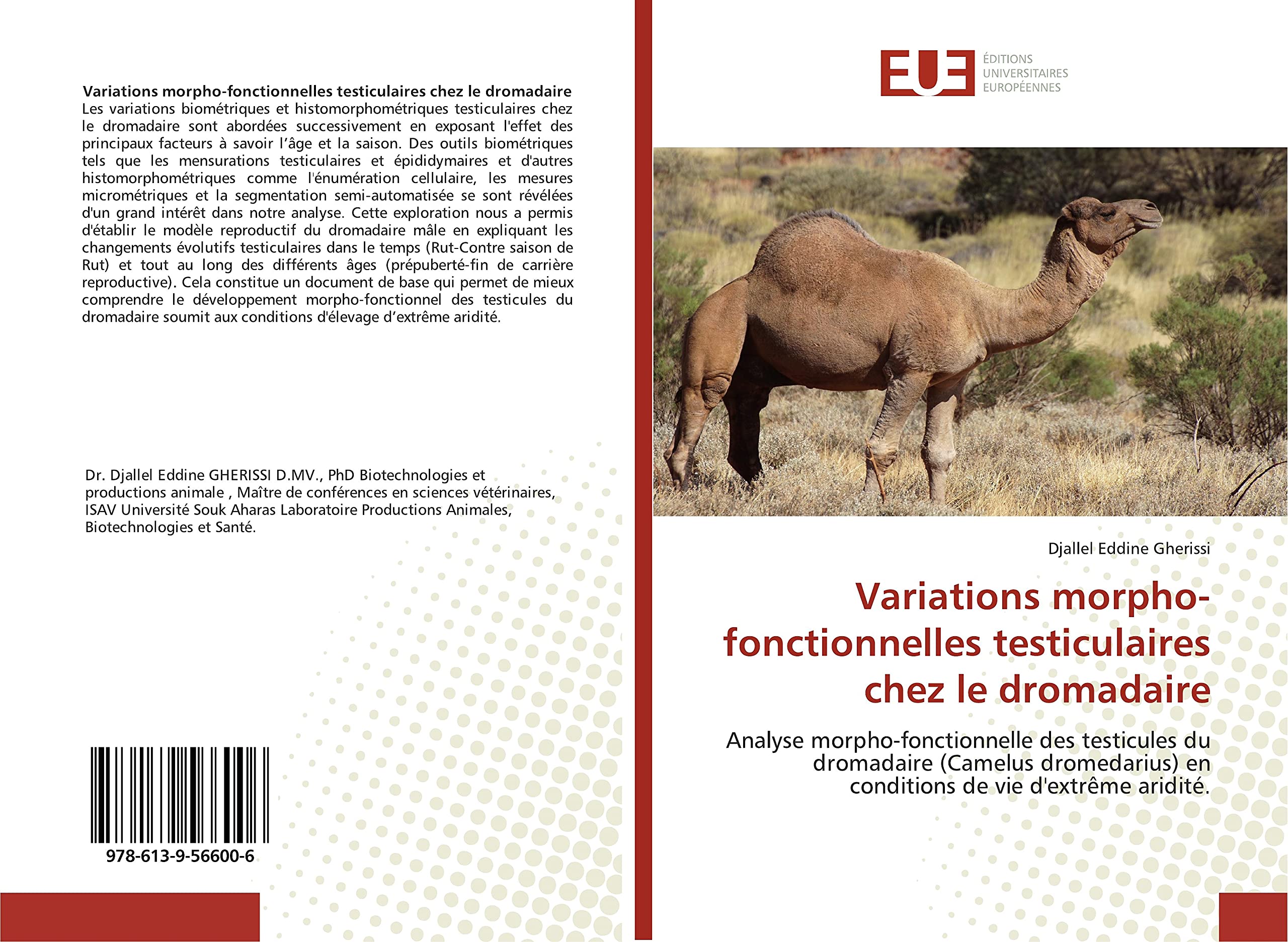 Variations morpho-fonctionnelles testiculaires chez le dromadaire: Analyse morpho-fonctionnelle des testicules du dromadaire (Camelus dromedarius) en conditions de vie d'extrême aridité. book