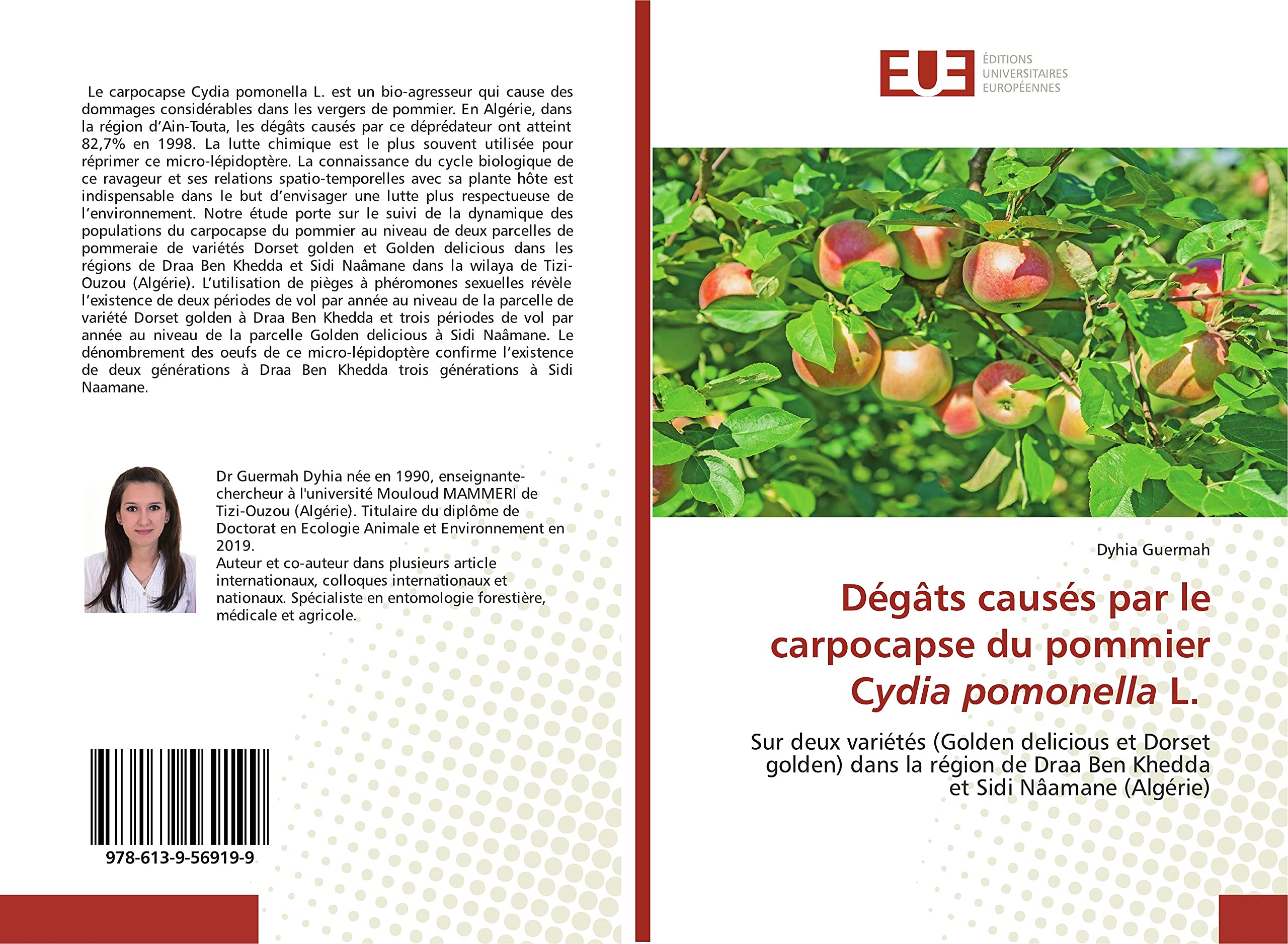 Dégâts causés par le carpocapse du pommier Cydia pomonella L.: Sur deux variétés (Golden delicious et Dorset golden) dans la région de Draa Ben Khedda et Sidi Nâamane (Algérie) book