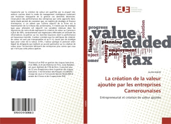 La création de la valeur ajoutée par les entreprises Camerounaises : Entrepreneuriat et création de valeur ajoutée book