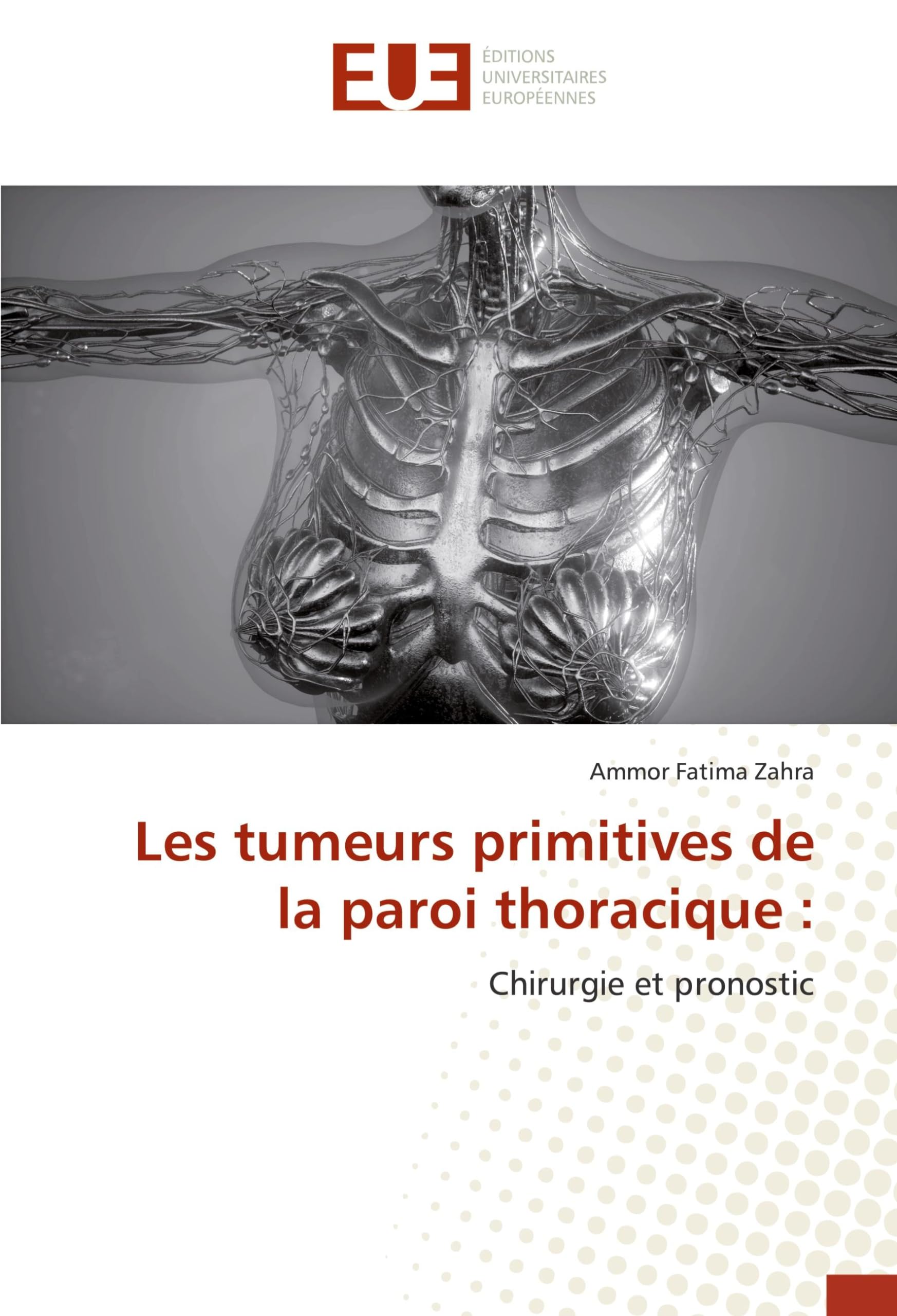 Les tumeurs primitives de la paroi thoracique :: Chirurgie et pronostic book