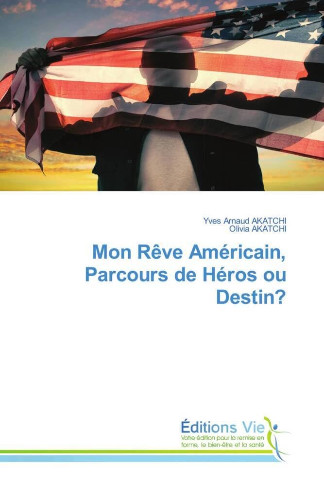 Mon Rêve Américain, Parcours de Héros ou Destin? book