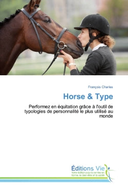 Horse & Type : Performez en équitation grâce à l'outil de typologies de personnalité le plus utilisé au monde book
