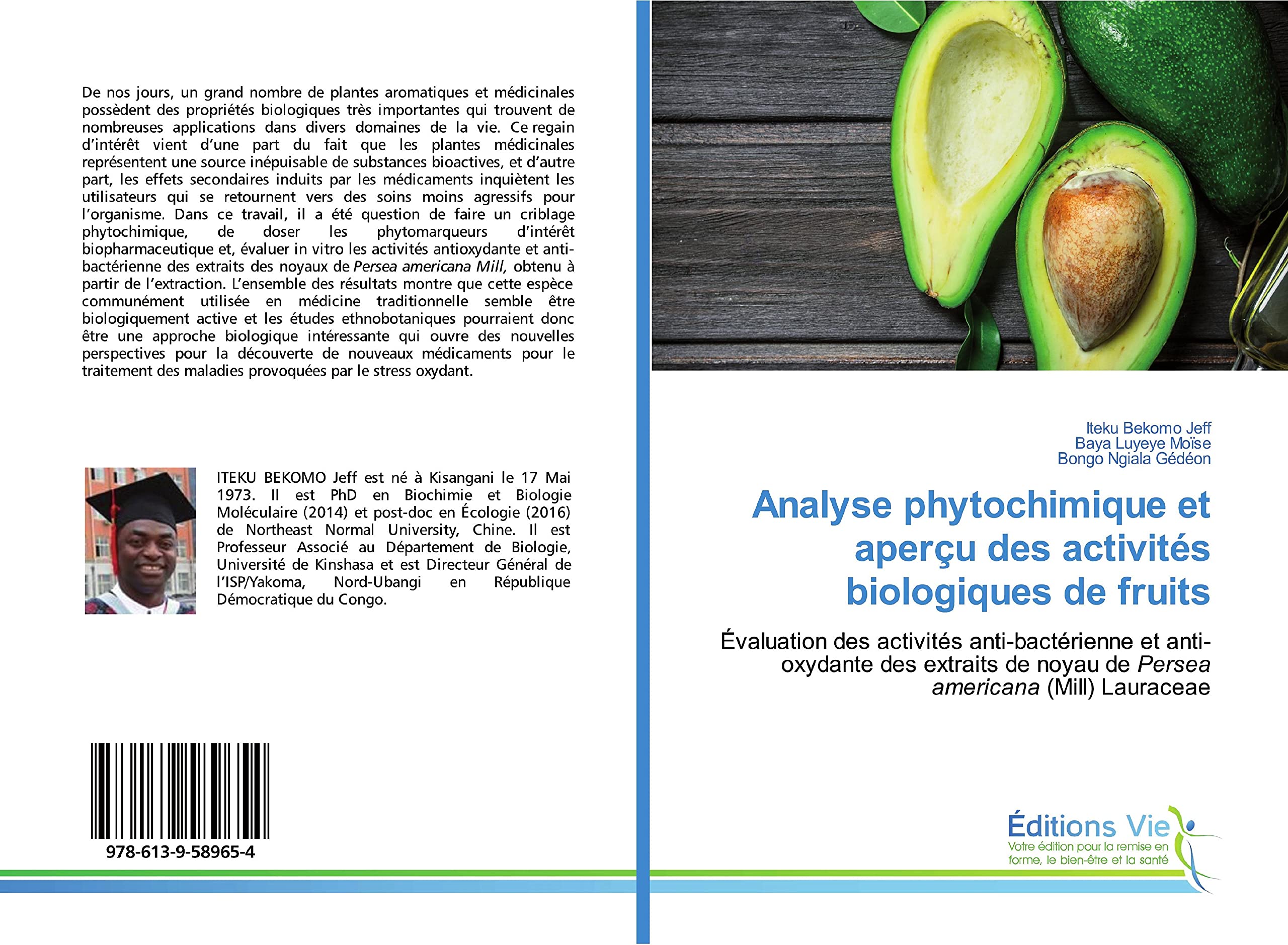 Analyse phytochimique et aperçu des activités biologiques de fruits: Évaluation des activités anti-bactérienne et anti-oxydante des extraits de noyau de Persea americana (Mill) Lauraceae book