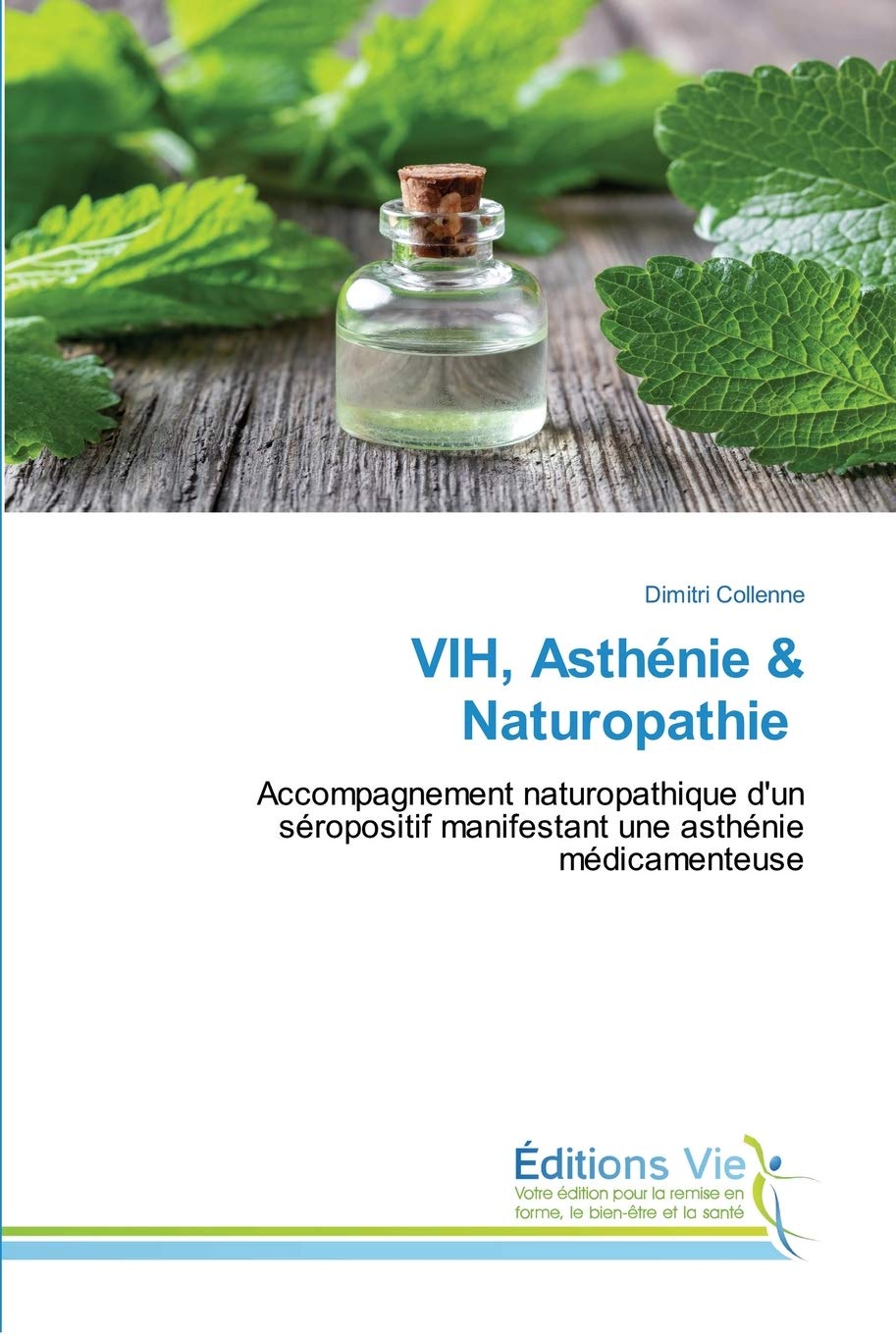 VIH, Asthénie & Naturopathie: Accompagnement naturopathique d'un séropositif manifestant une asthénie médicamenteuse book