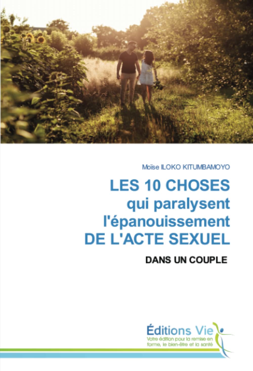 LES 10 CHOSES qui paralysent l'épanouissement DE L'ACTE SEXUEL: DANS UN COUPLE book