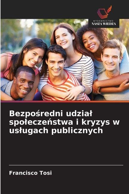 Bezpo¿redni udzia¿ spo¿ecze¿stwa i kryzys w us¿ugach publicznych Books