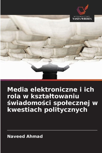Media elektroniczne i ich rola w kszta¿towaniu ¿wiadomo¿ci spo¿ecznej w kwestiach politycznych Law
