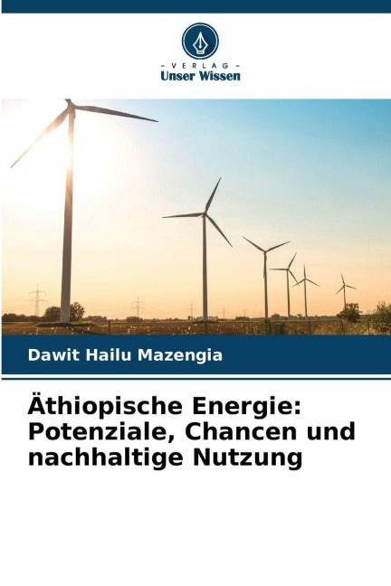 Äthiopische Energie: Potenziale, Chancen und nachhaltige Nutzung Business & Technology