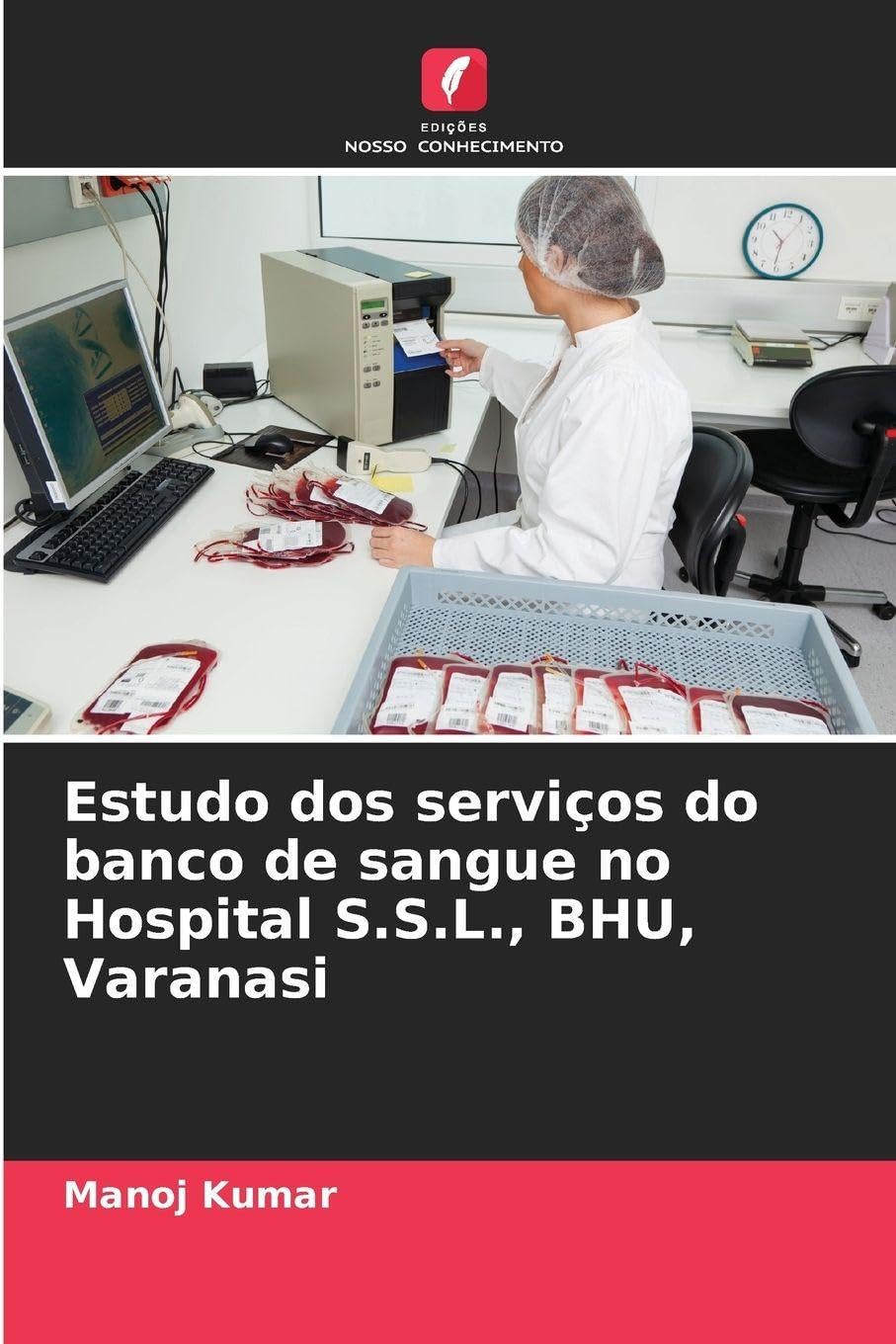 Estudo dos serviços do banco de sangue no Hospital S.S.L., BHU, Varanasi Medicine