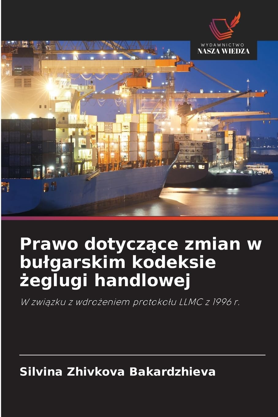Prawo dotycz¿ce zmian w bu¿garskim kodeksie ¿eglugi handlowej Books